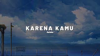 Geisha - Karena Kamu