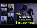 Papa di pari official qurbaan sandhu  sandhua di tape ep  latest punjabi songs 2023