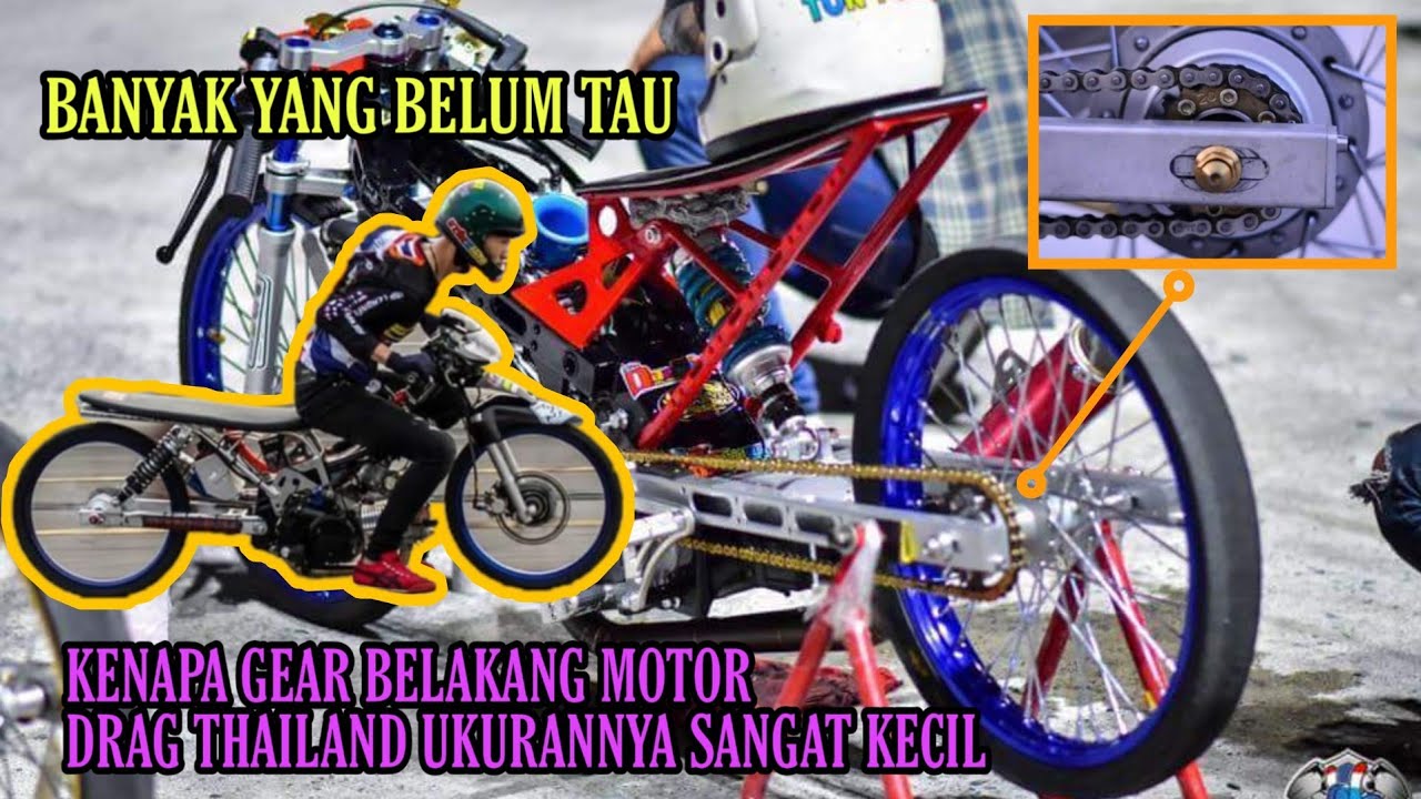 INILAH ALASAN KENAPA MOTOR DRAG THAILAND MEMAKAI GEAR BELAKANG YANG SANGAT KECIL