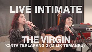 The Virgin - Cinta Terlarang 2 (Milik Temanku) | Intimate Session