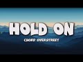 Hold On - Chord Overstreet (With Lyrics)