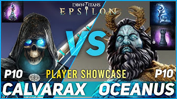 Calvarax P10 VS Oceanus P10 | Player Showcase:Køølaid234 |Max melee,range&element res|Dawn of Titans