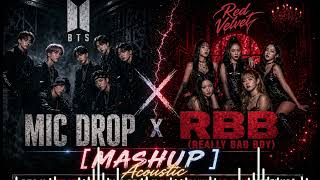 Mic Drop X Reality Bad Boy RBB - BTS X Red Velvet [Acoustic Cover]