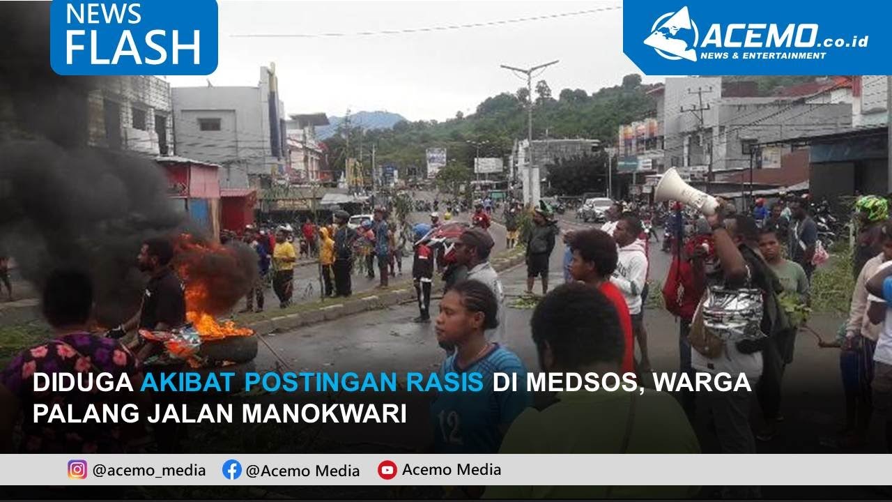 Diduga Akibat Postingan Rasis di Medsos, Warga Palang Jalan Manokwari