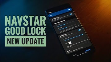 NavStar | Good Lock 2021 | One UI 3.0 3.1 |  New Update | What’s New ?