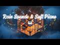 Rain Sounds & Soft Piano 🎹 Peaceful Night Music for Deep Sleep