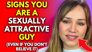 6 Signs Youre A Sexually Attractive Guy How To Tell If Women Think Youre Hot