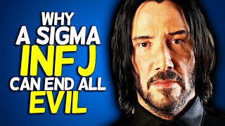 Why A Sigma INFJ Can End All Evil