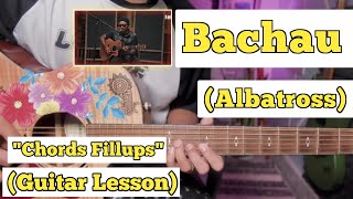 Download Lagu Bachau - Albatross | Guitar Lesson | Chords \u0026 Fillups | (Barahsinghe Acoustic Sessions) MP3
