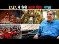 TATA ने कैसे बदल दिया भारत | How TATA Built India | Unheard Stories of TATA | TATA Case Study