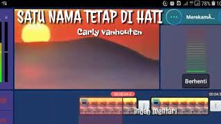 SATU NAMA TETAP DI HATI. By Carly Vanhouten