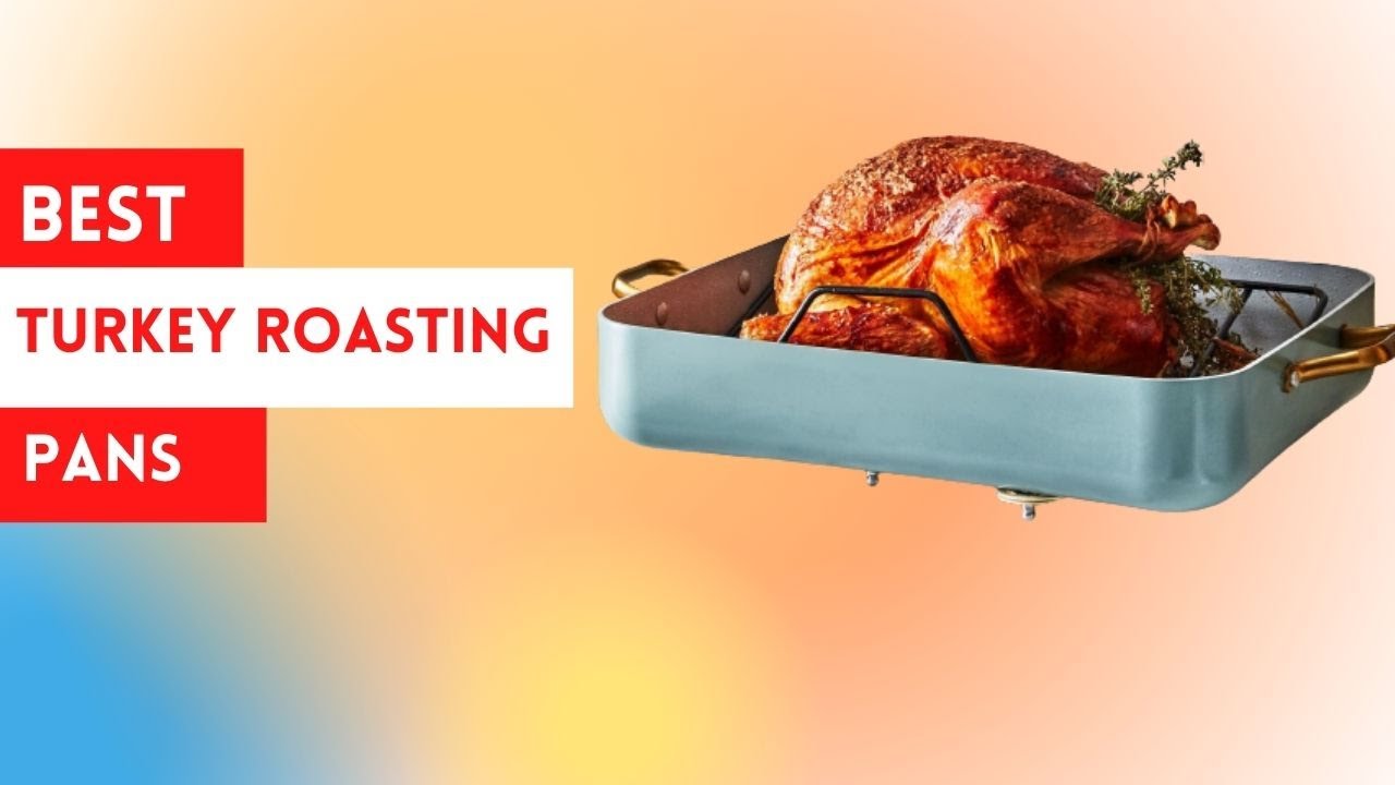 5 Best Turkey Roasting Pans of 2022 Reviews & Top Picks YouTube