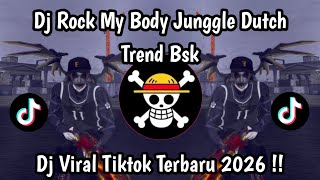 DJ ROCK MY BODY JUNGGLE DUTCH TREND BSK GARED DJ VIRAL TERBARU 2026!!