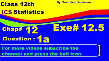 12th class Statistics, Chapter 12, Exercise 12.5, Question 1a, Estimation chapter#12,2nd year class