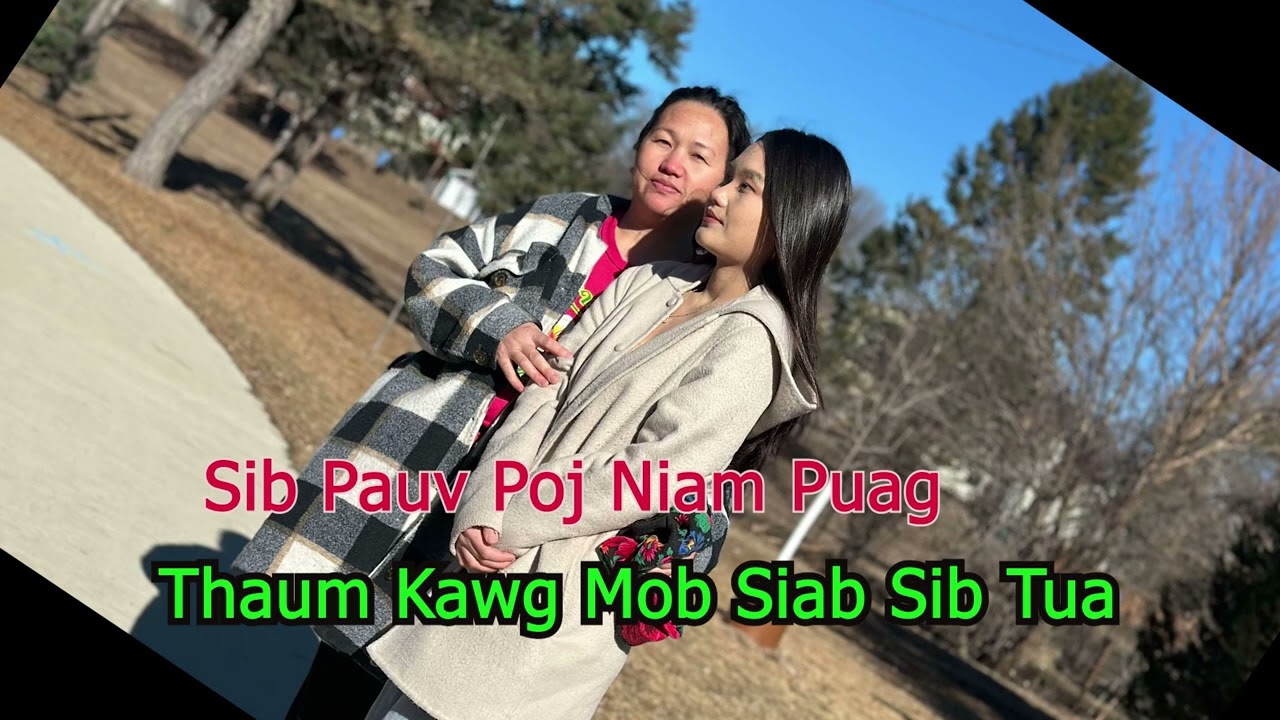 Sib Pauv Poj Niam Puag Thaum Kawg Mob Siab Sib Tua  3/1/25