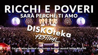 DISKOteka Festival 2019 - Ricchi e Poveri - Sarà perché ti amo 100% LIVE