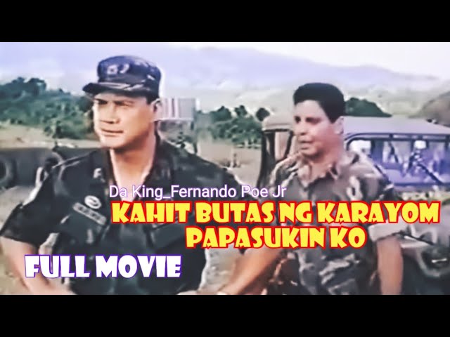 KAHIT BUTAS NG KARAYOM PAPASUKIN KO | FULL MOVIE | FERNANDO POE JR " LITO LEGASPE