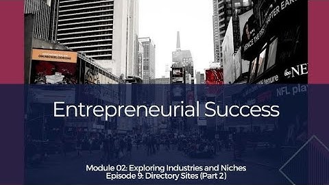Entrepreneurial Success Free Video Training - Module 2  Ep 9 - Directory sites (part 2)