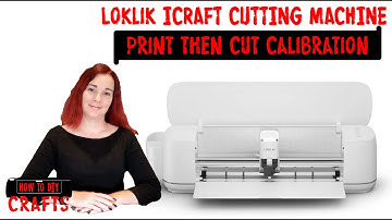 LOKLiK iCraft Print Then Cut Calibration