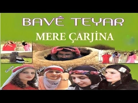 BAVE TEYAR MERE ÇARJİNA_4_ 2022 YENİ