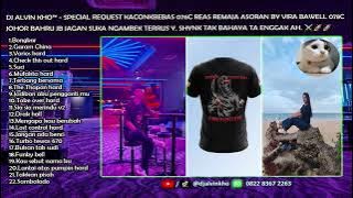 DJ ALVIN KHO™ - SPECIAL REQ KACONKBEBAS 076C REAS REMAJA ASORAN BY VIRA BAWELL 078C JOHOR BAHRU JB