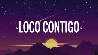 Ozuna, Natti Natasha, Nicky Jam - Loco Contigo REMIX (Letra) ft. Sech, Darell, J. Balvin, DJ Snake chords