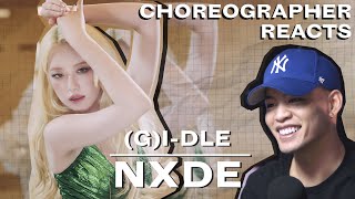 Dancer Reacts to (G)I-DLE - NXDE M/V & Dance Practice