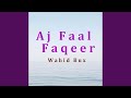 Aj Faal Faqeer