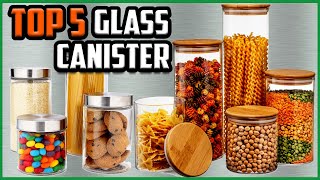 Top 5 Best Glass Canister Sets in 2021 Review [Top 5 Picks]