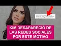 KIMBERLY DESAPARECIÓ DE LAS REDES SOCIALES POR ESTE MOTIVO