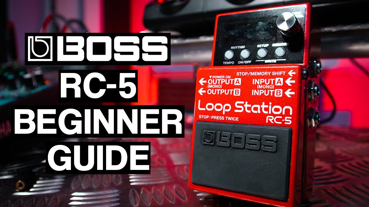 Boss Rc 5 Loop Station Getting Started Guide Loop Station And Overview Youtube