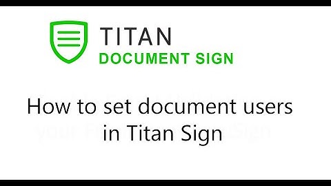 How to set document users in Titan Sign