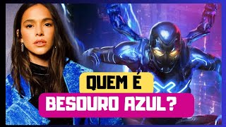 QUEM É BESOURO AZUL? Bruna Marquezine na DC COMICS