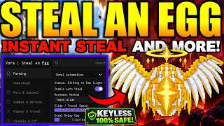 New Steal An Egg Script2026 Instant Steal Keyless Auto Rift Event Esp And More