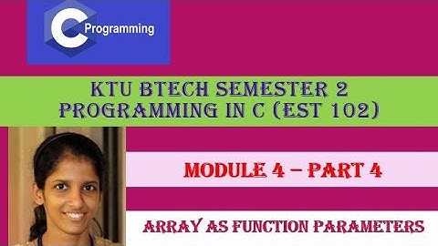 Passing Array to a function# KTU BTech Semester 2 Programming in C (EST 102) #Module 4- Part 4