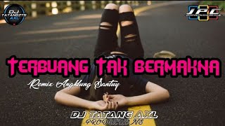 DJ TERBUANG TAK BERMAKNA - THOMAS ARYA - REMIX TERBARU 2020 JPC