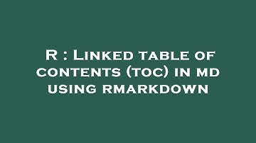R : Linked table of contents (toc) in md using rmarkdown