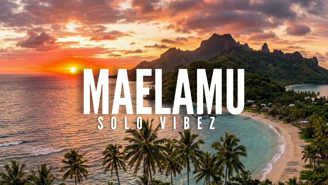 MAELAMU [SOLO VIBES] 2026