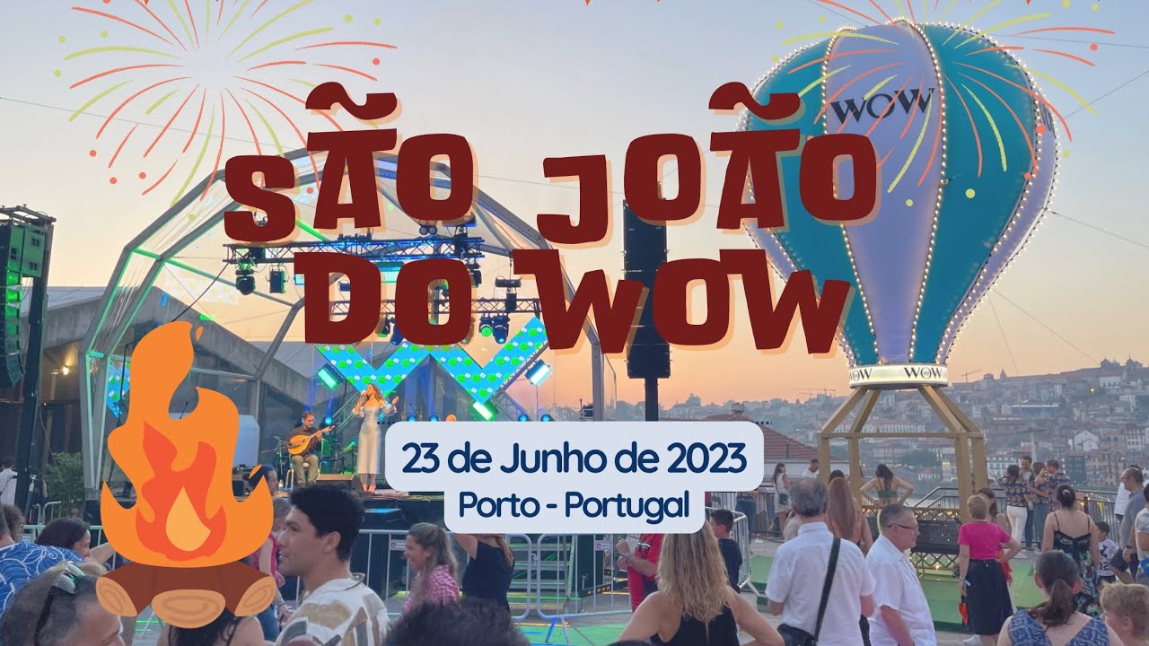 Uma Festa Junina Inesquecível: Alegria e Delícias Típicas! São João do WOW - Porto - Portugal 2023