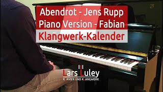 Abendrot – Jens Rupp – Piano Version Fabian – Klavier und Klangwerk – Adventskalender 2022