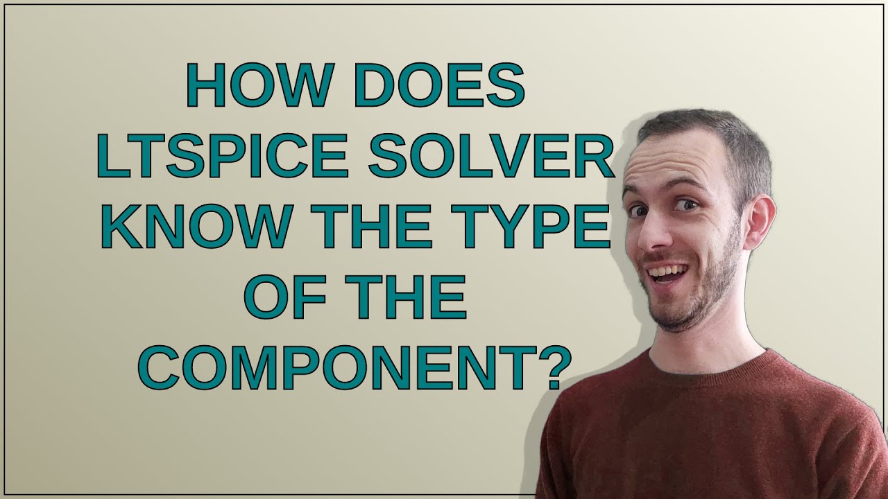 Component Solver Electronics: How does LTSpice solver know the type of the component ...