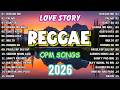 BEST MIX REGGAE OPM SONGS 2026 | REGGAE TAGALOG LOVE STORY 2026