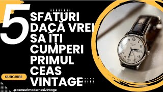 5 sfaturi dacă vrei sa îți cumperi primul ceas vintage