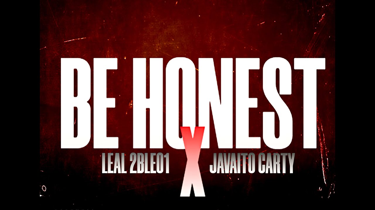 Javaito Carty x Leal 2ble01 - BE HONEST prod: Dir; 