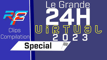 Le Grand (Le Mans) 24H Virtual 2023 Special | RFactor 2 Clips Compilation