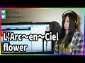 flower / L'Arc〜en〜Ciel(cover)