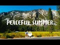 Peaceful Summer - Indie, Pop, Folk Playlist | July 2021