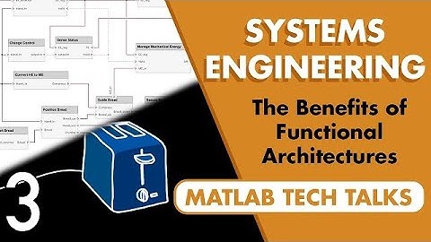 The Benefits of Functional Architectures | Systems Engineering, Part 3