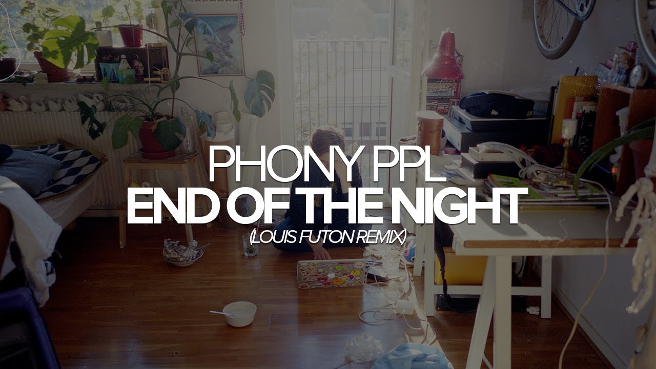 Phony Ppl - End Of The Night (Louis Futon Remix) soul surfer cast