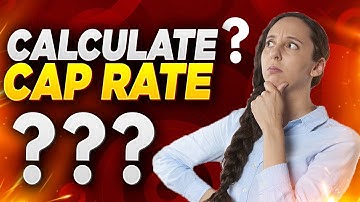 Cap Rates in Real Estate Explained, REAL ESTATE INVESTING 101